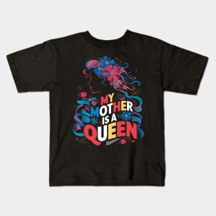My Mother is a Queen | Mother's day  |  MOM lover gifts Kids T-Shirt